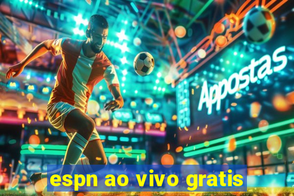 espn ao vivo gratis